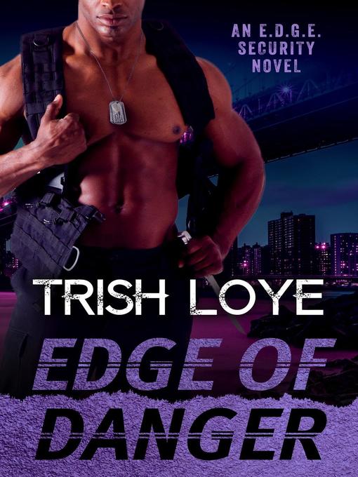 Title details for Edge of Danger by Trish Loye - Available